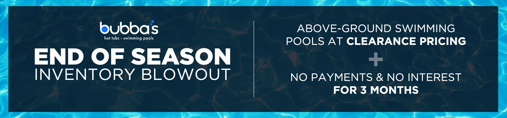 20231013-Bubbas-InventoryClearout(Above Ground Pools)(HubspotBanner) (NoDate)